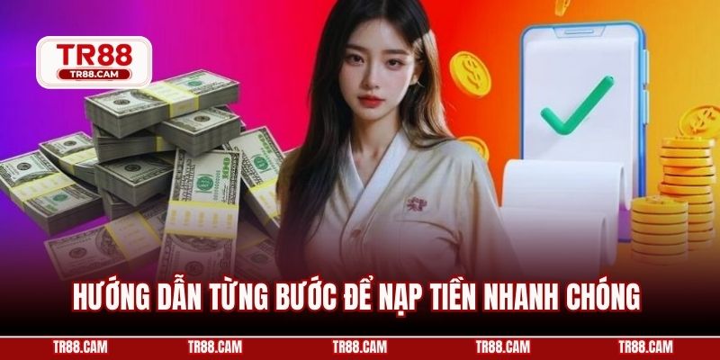 Hướng dẫn từng bước để nạp tiền nhanh chóng